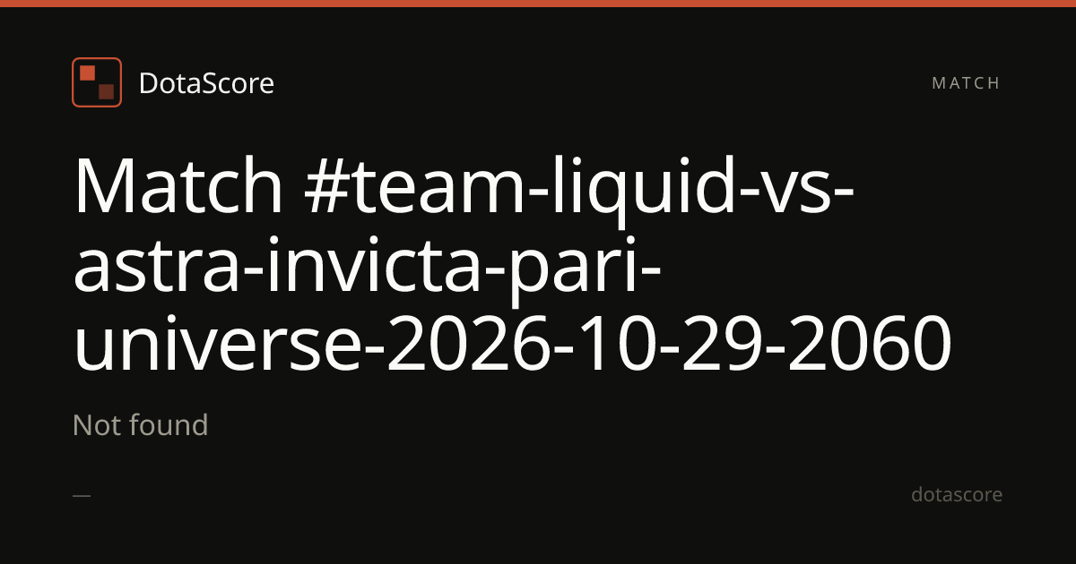 Team Liquid vs Astra Invicta (29/10/2026) at PARI Universe Dota 2 Live ...