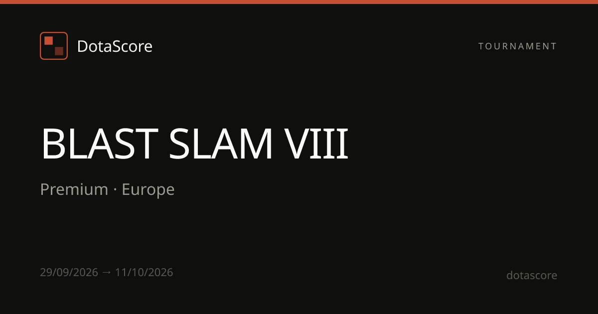 BLAST SLAM VIII Overview | Schedule, Teams & Stats | DotaScore