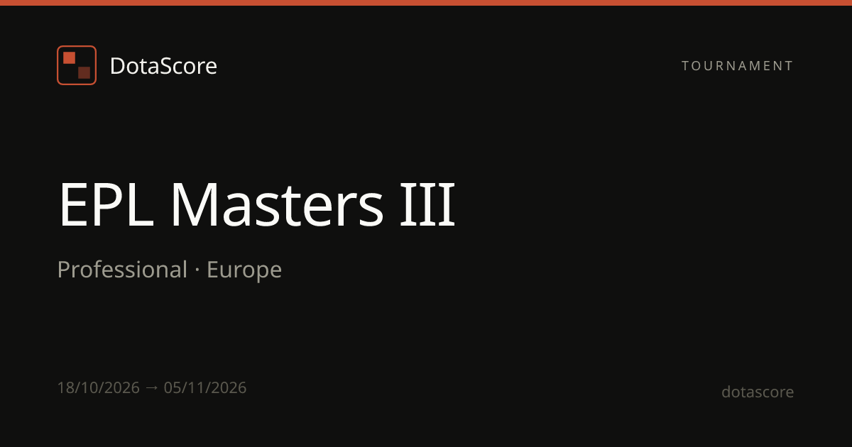 EPL Masters III Overview | Schedule, Teams & Stats | DotaScore